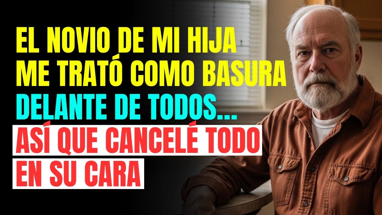 El NOVIO de mi hija me trató como BASURA delante de TODOS… así que CANCELÉ TODO en su cara