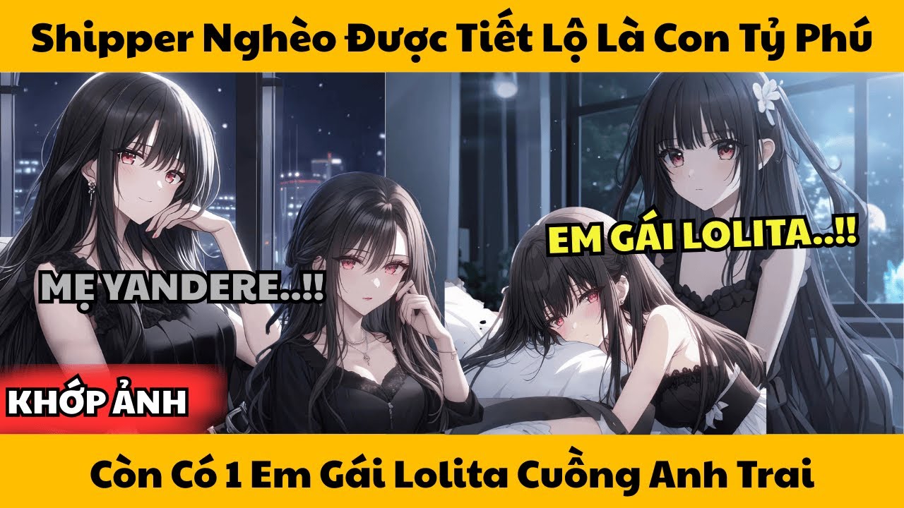 Shipper Nghèo Được Tiết Lộ Là Con Tỷ Phú - Còn Có 1 Em Gái Lolita Cuồng Anh Trai!