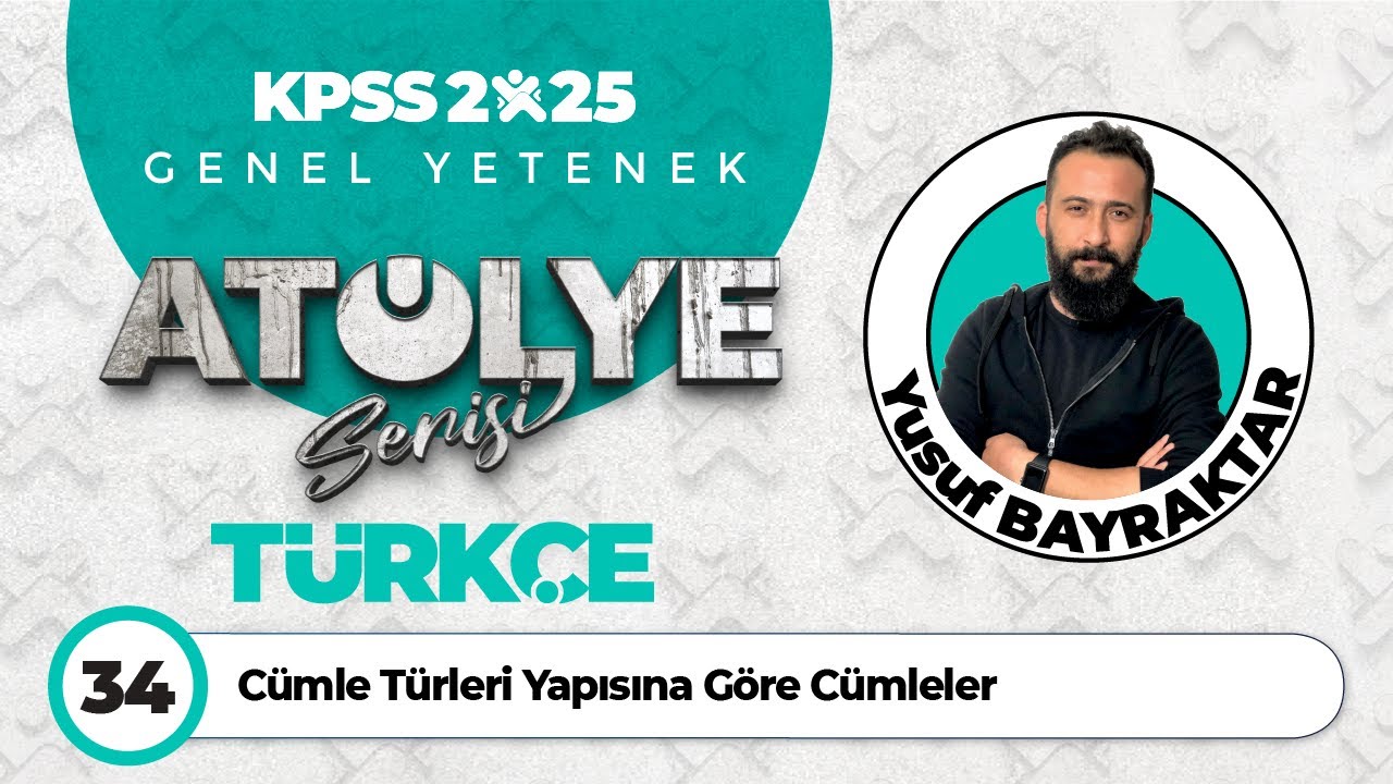 34 - Cümle Türleri Yapısına Göre Cümleler - Yusuf BAYRAKTAR