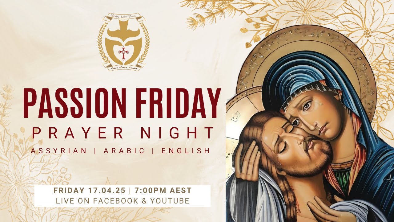 Passion Friday | 18.04.2025 Contemplative Prayer Night in Assyrian, Arabic & English
