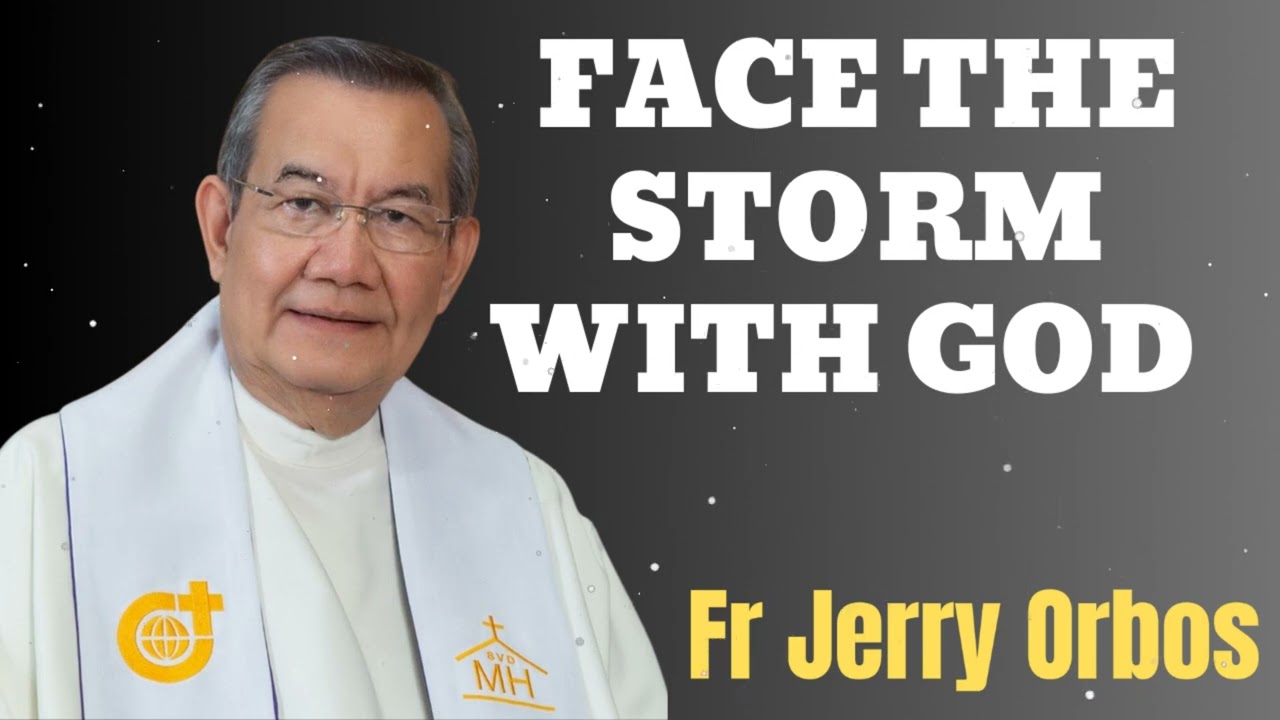 FACE THE STORM WITH GOD - Fr. Jerry Orbos