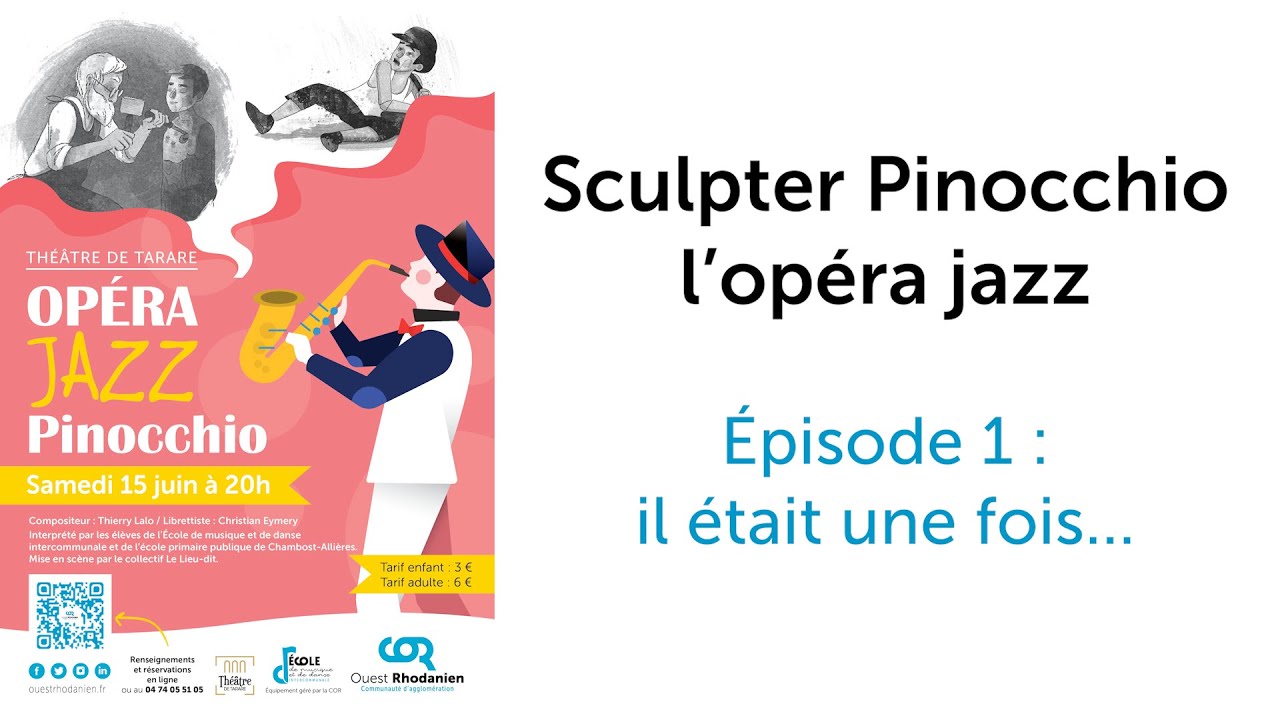 Sculpter Pinocchio l'opéra jazz - Épisode 1 : il était une fois