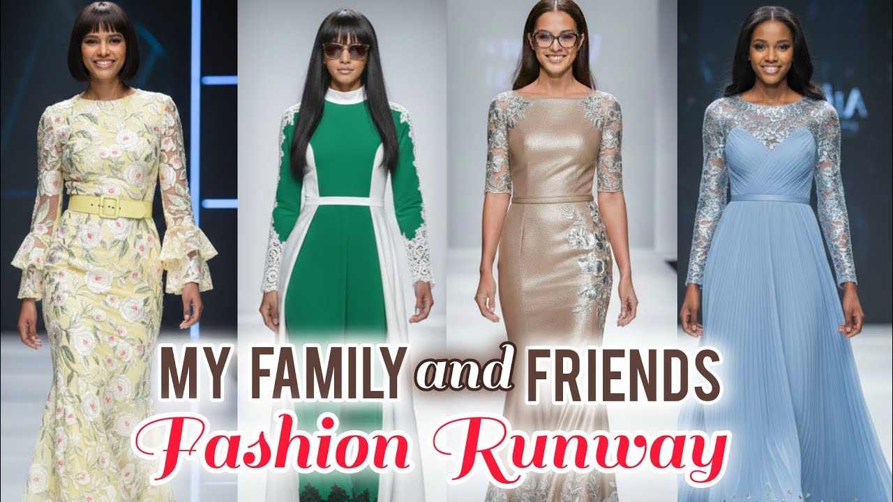 My Family and Friends On The Fashion Runway 