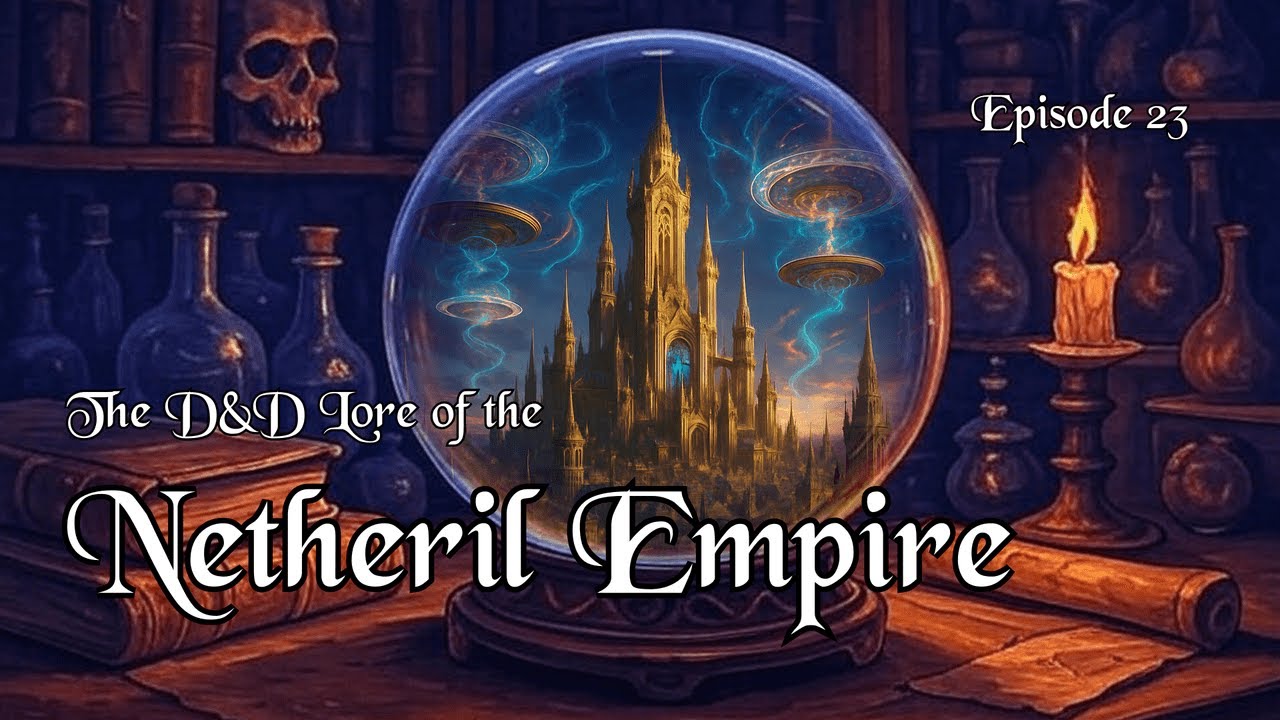 The D&D Lore of the Netheril Empire - Legendary Empire of Floating Cities | Episode 023