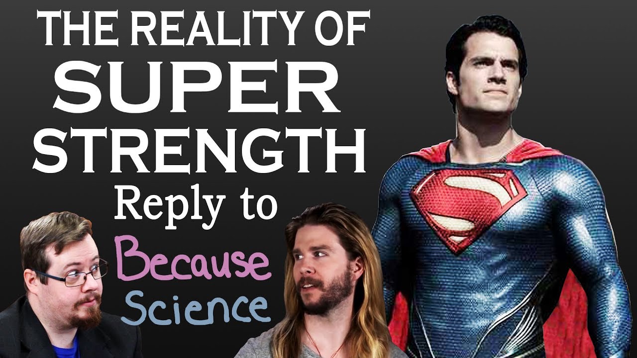 The reality of SUPER STRENGTH, reply to Kyle Hill, Because Science