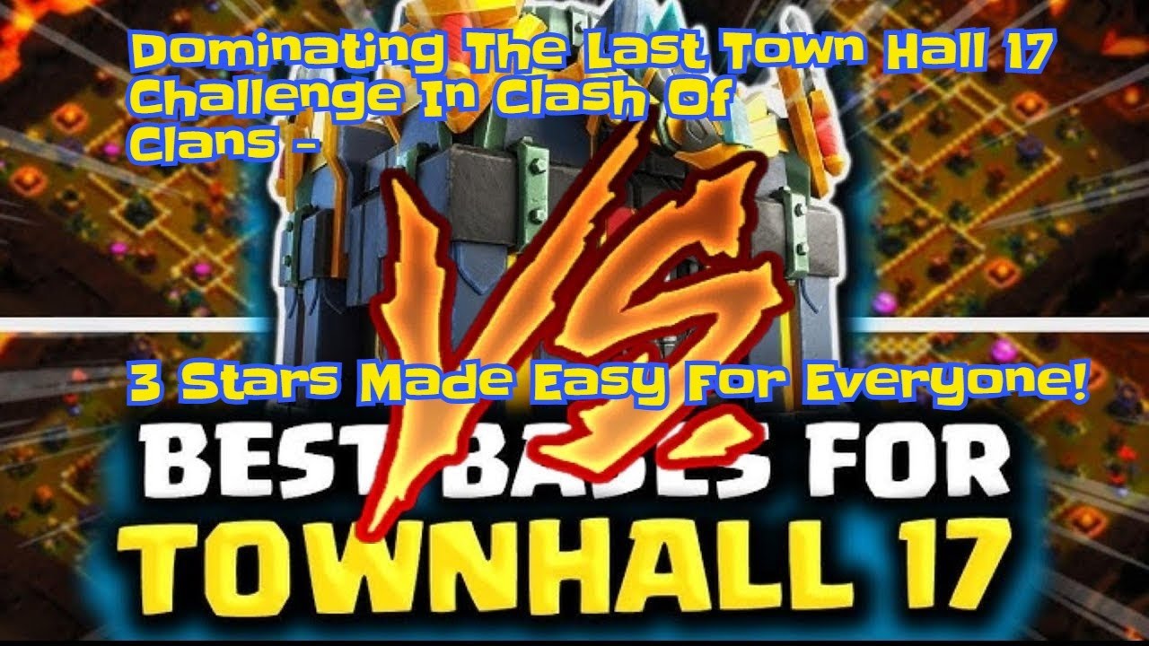 Dominating The Last Town Hall 17 Challenge In Clash Of Clans - 3 Stars Made Easy For Everyone!