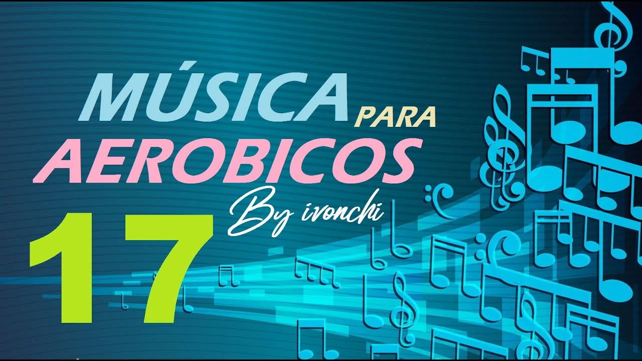 MÚSICA PARA AEROBICOS N°17