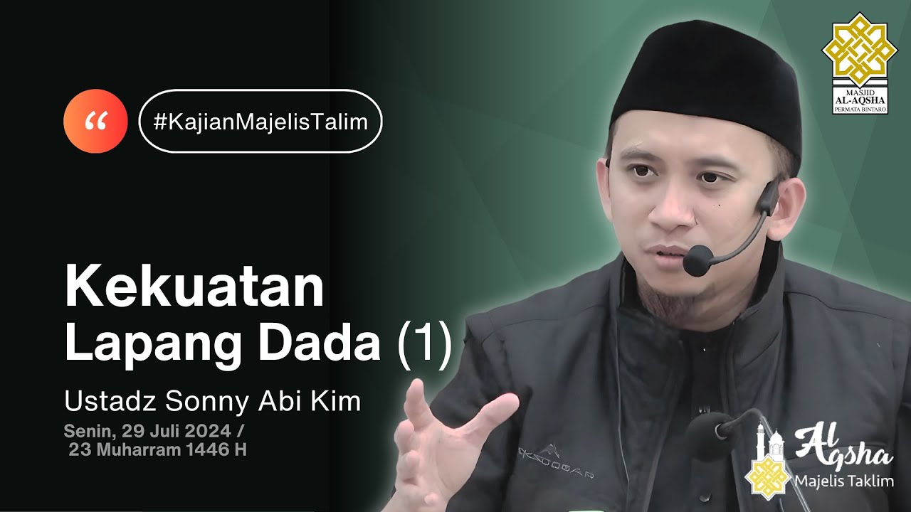 Ust Sonny Abi Kim -  Kekuatan Lapang Dada (1) (29 Jul 2024)
