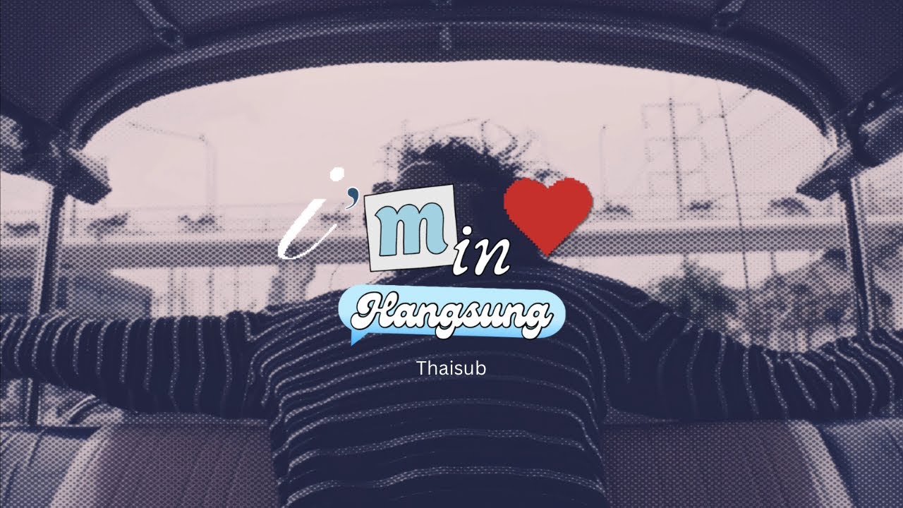 [Thaisub] i'm in &hearts;️ - hangsung