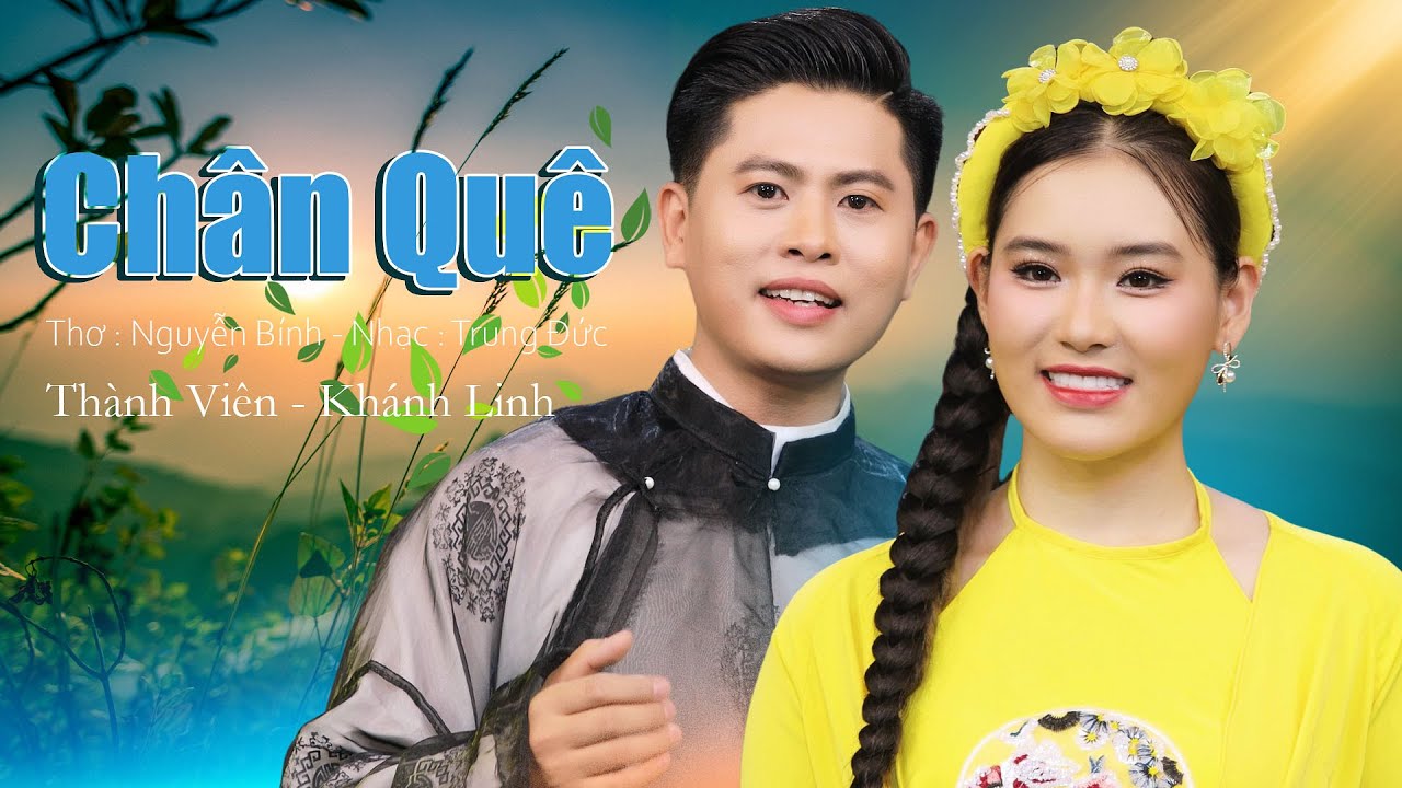 Ch&acirc;n Qu&ecirc; - Th&agrave;nh Vi&ecirc;n ft Kh&aacute;nh Linh | Nhạc Xưa Nghe Lại Say M&ecirc; Lu&ocirc;n