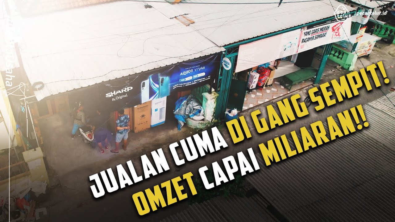 Jualan Di Gang Omset Miliaran! Modal 2 jt Kini Punya Asset 700 jt Tanpa Hutang Bank