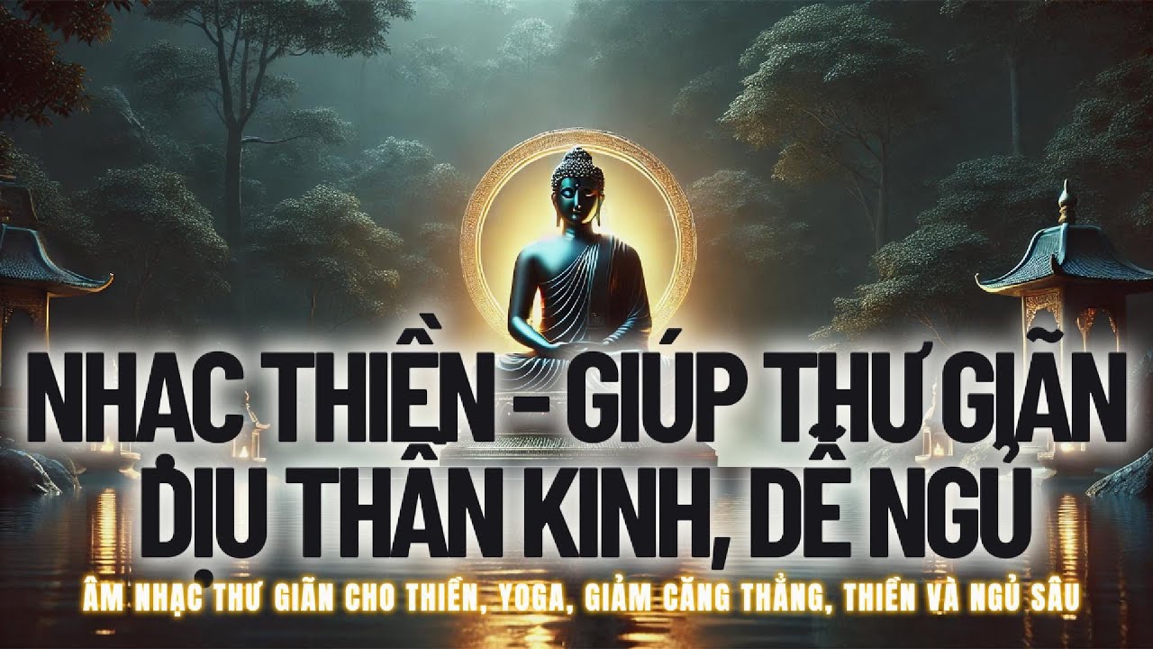 Nhạc Thiền - Giúp Thư Giãn Dịu Thần Kinh, Dễ Ngủ #4 | Boundless Buddhist Essence