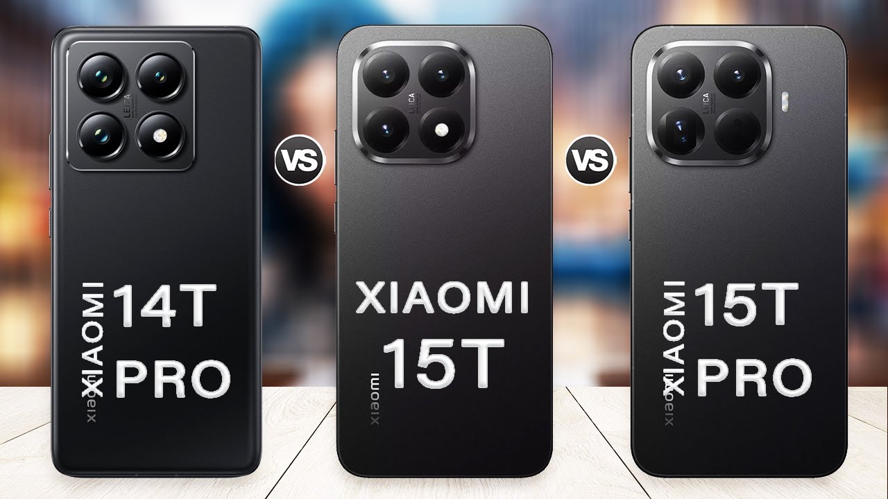 Xiaomi 15T Vs Xiaomi 15T Pro Vs Xiaomi 14T Pro