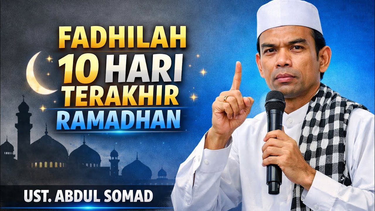 Rahasia 10 Malam Terakhir Ramadhan yang Menggetarkan Hati,, __Ust, Abdul Somad,