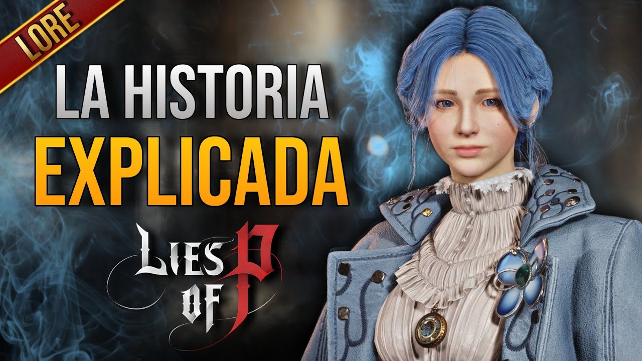 La HISTORIA de LIES OF P y FINALES EXPLICADOS || Lore de Lies of P en Español