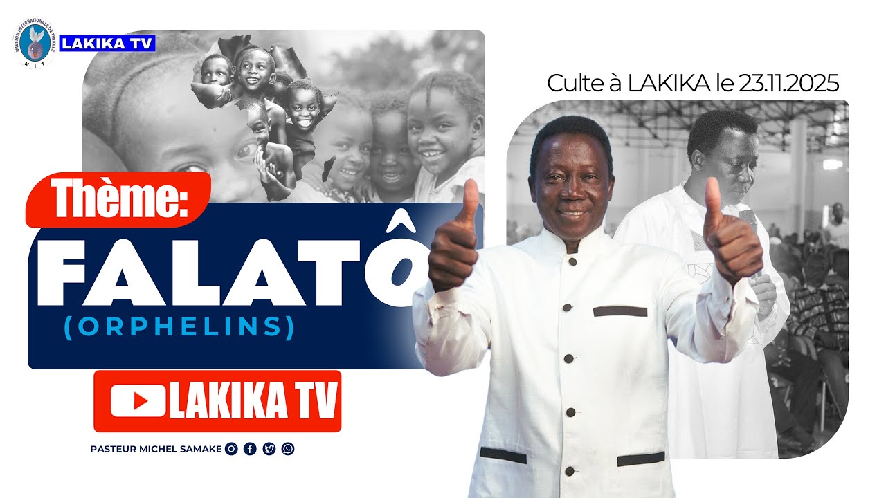 Orphelins (FALAT&Ocirc;) - Pasteur Michel Samak&eacute; - Culte &agrave; LAKIKA le 23/11/2025