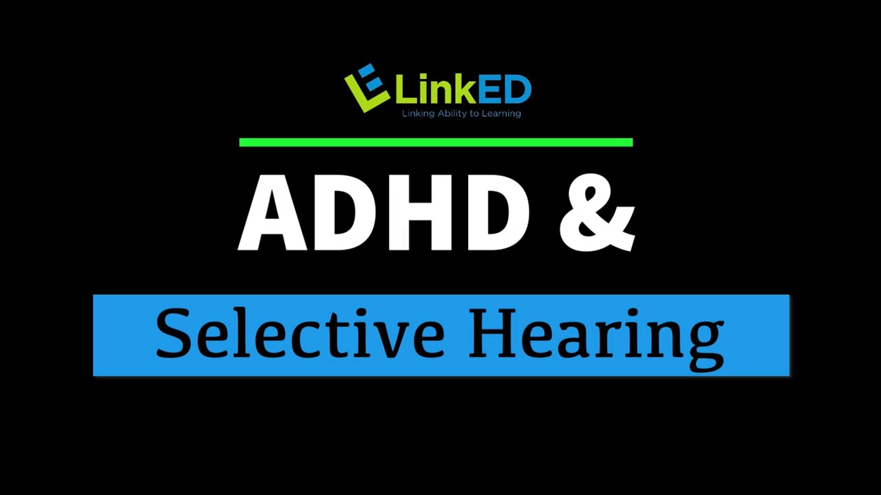 ADHD& Selective Hearing