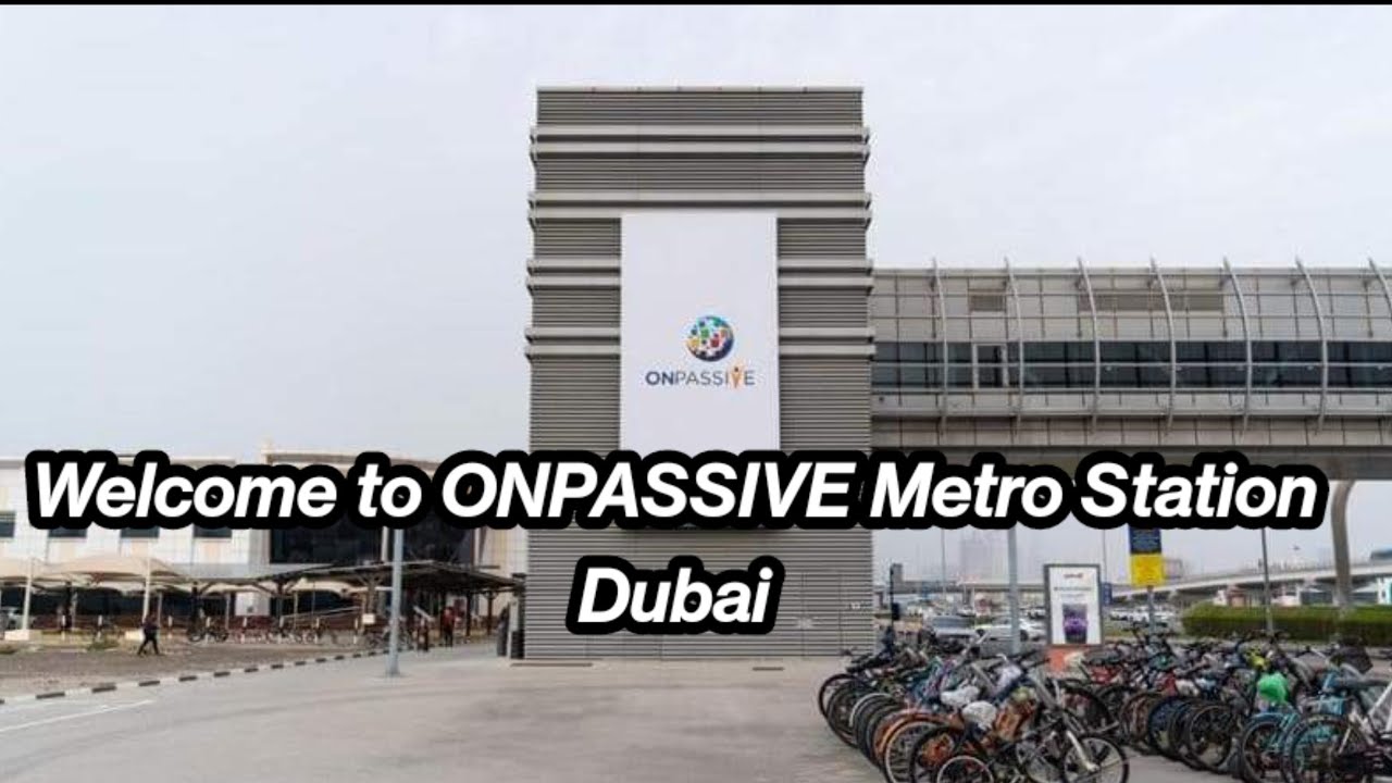 Welcome to ONPASSIVE Metro Station 🚉 Dubai