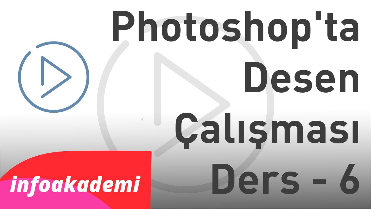 Photoshop'ta Desen Çalışması Ders - 6 | Info Akademi