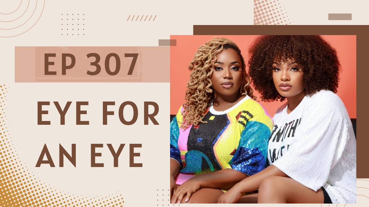 Ep 307: Eye for an Eye
