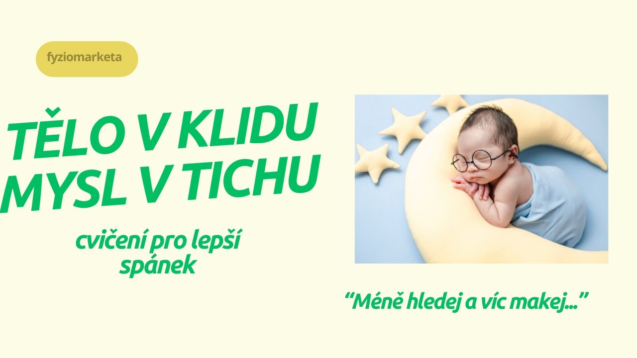 TĚLO V KLIDU, MYSL V TICHU - cvičení pro lepší spánek