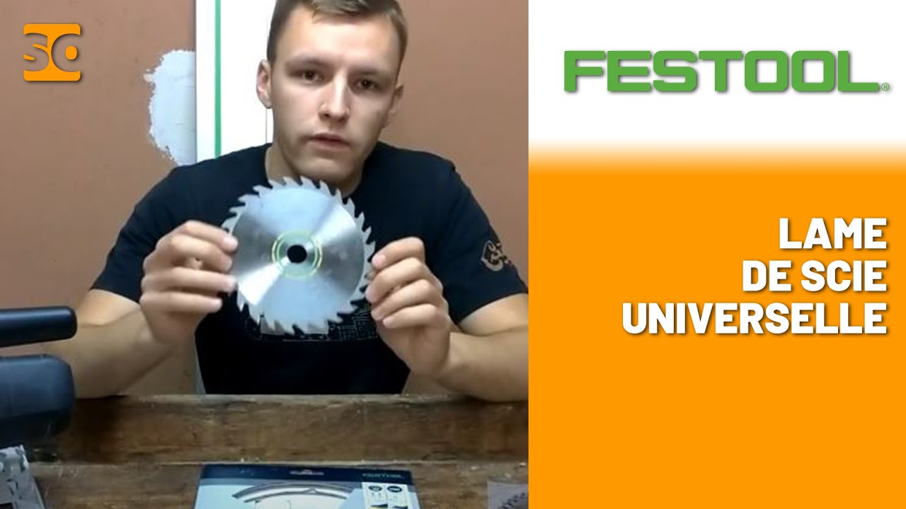 Pr&eacute;sentation de la Lame de scie universelle - FESTOOL !