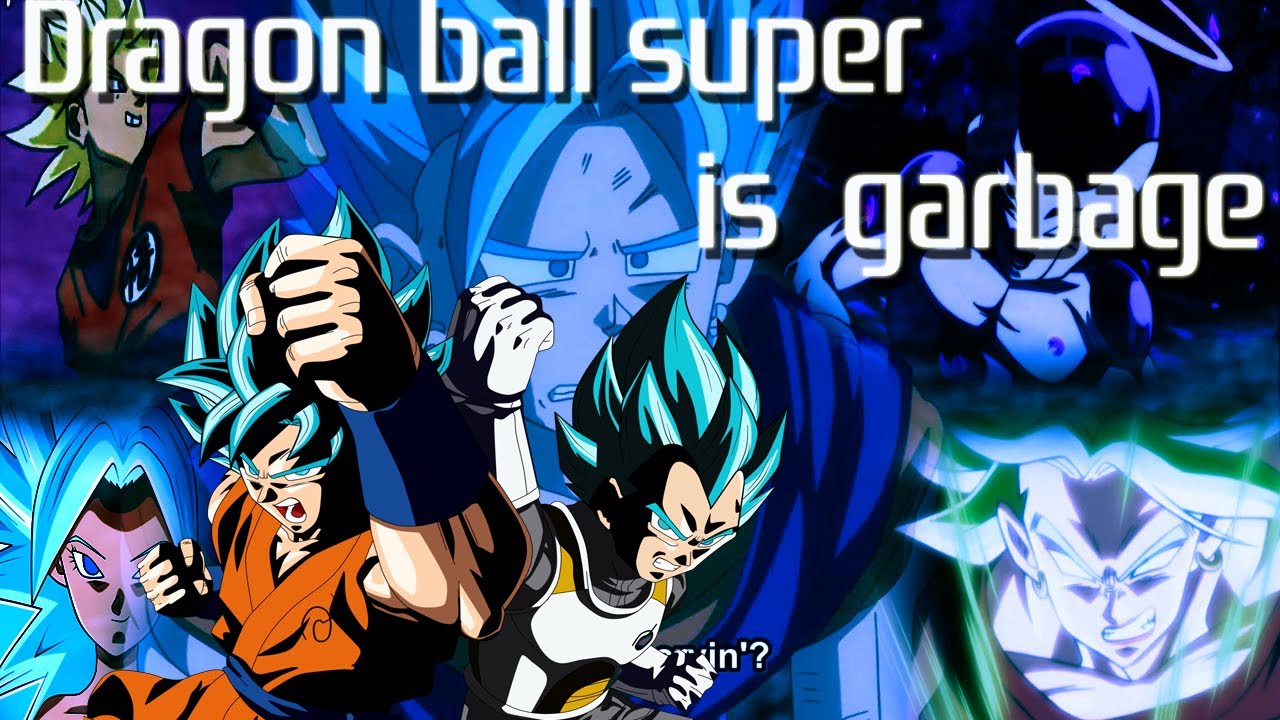 Dragon Ball Super is Fvcking Garbage
