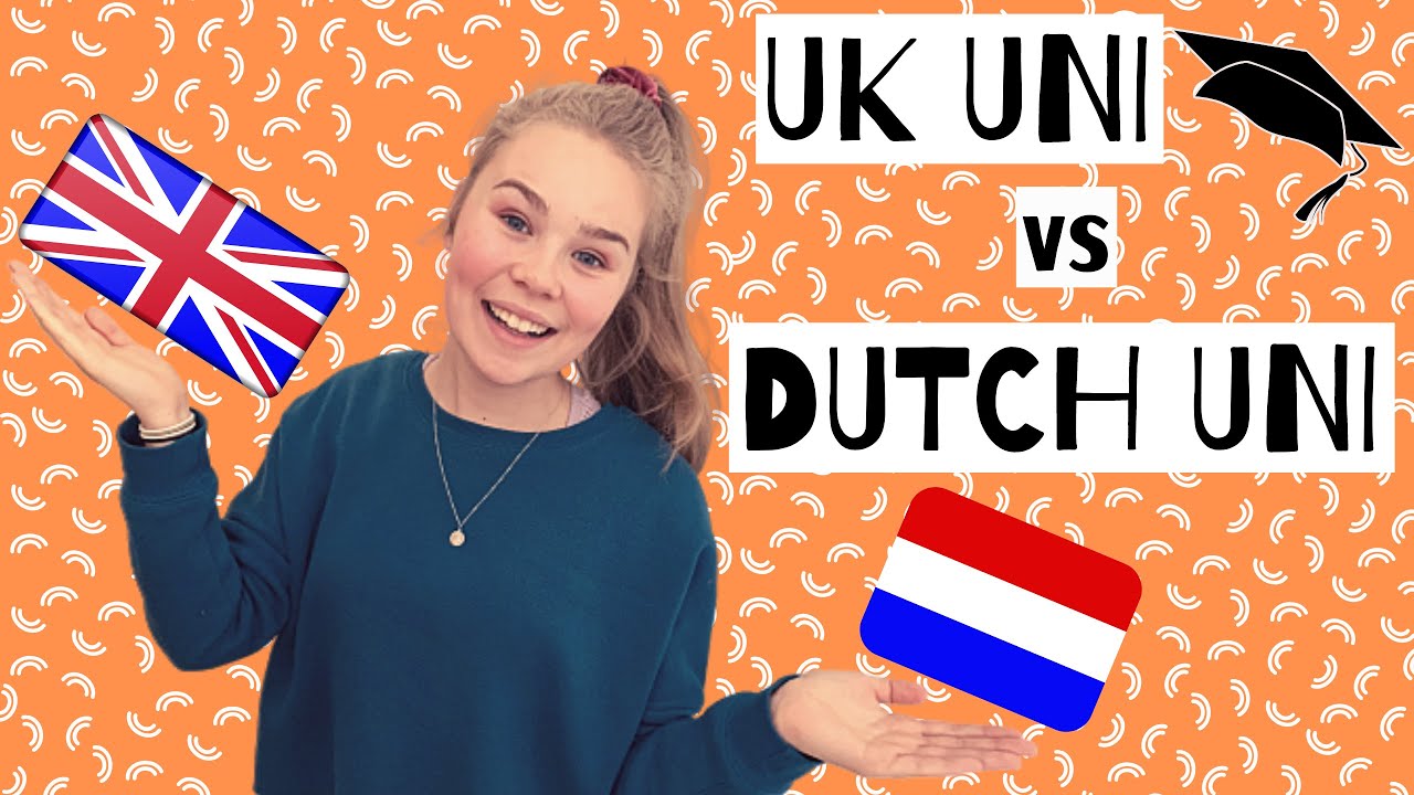 APPLYING TO UNIVERSITY IN THE NETHERLANDS VS THE UK