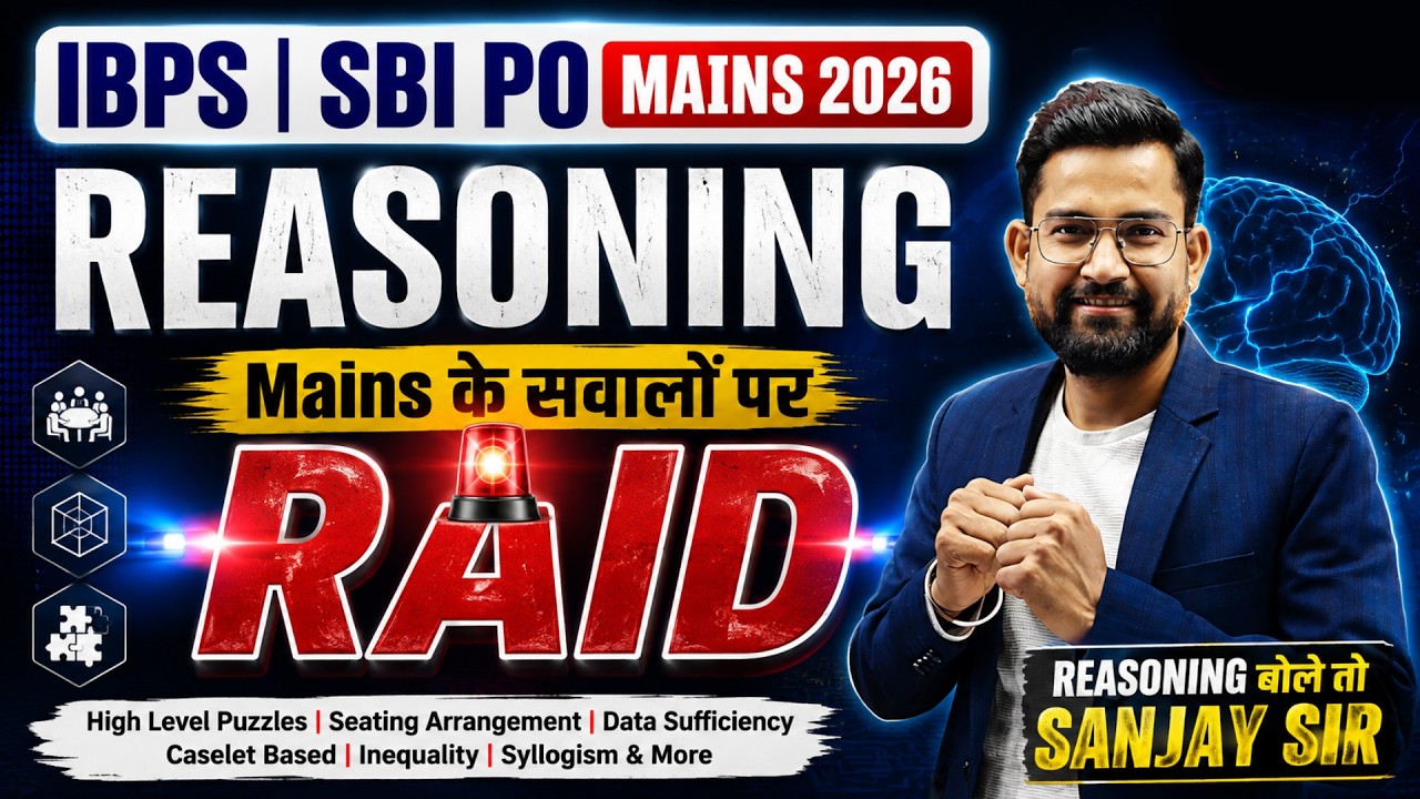 Mains के सवालों पर RAID🔥 | IBPS & SBI PO Mains 2026 Reasoning Class | Reasoning by Sanjay Sir