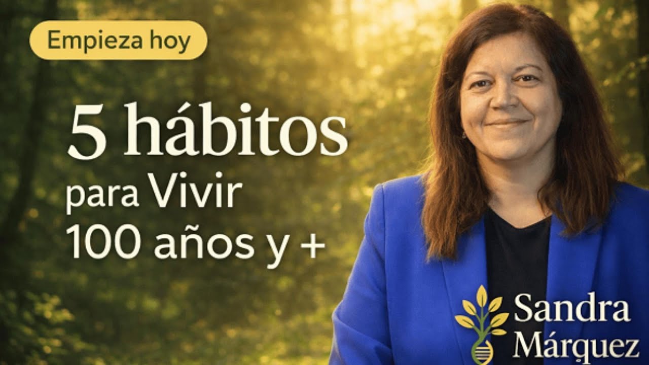 5 Hábitos para Vivir 100 años y +