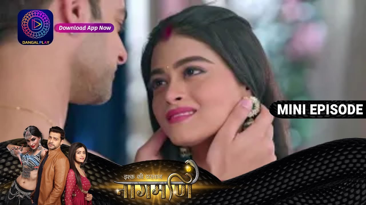 Ishq Ki Dastaan Naagmani | 19 June 2023 Episode 319 | Dangal TV