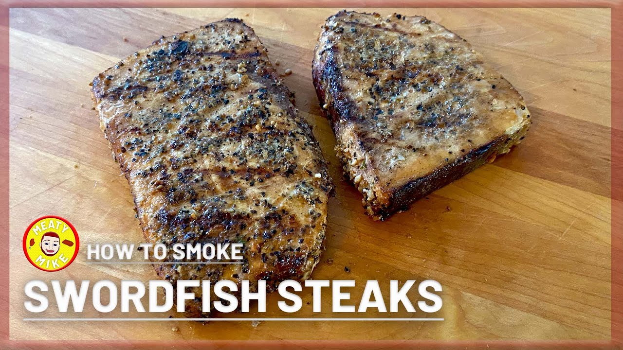 Smoked SWORDFISH Steaks on the Po' Man Grill