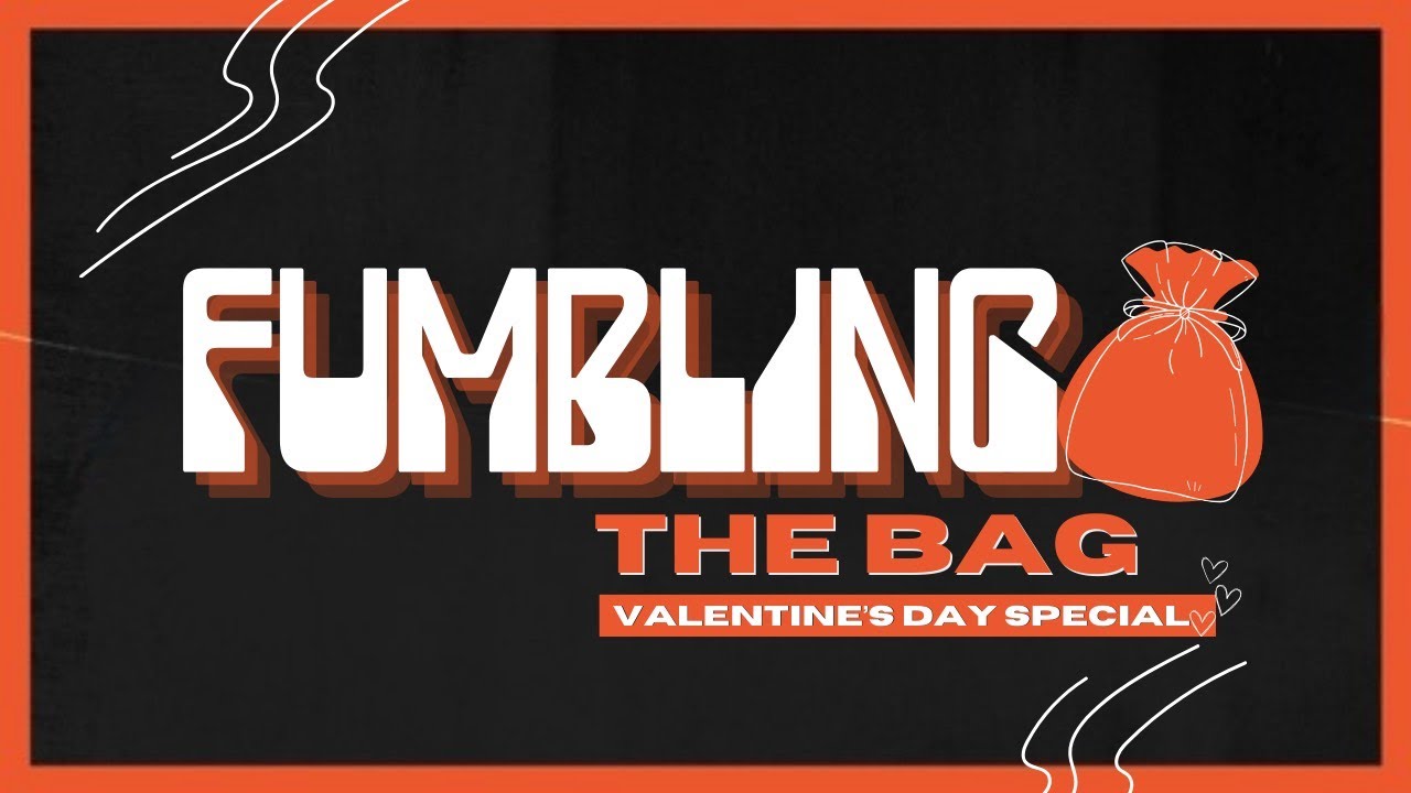 Wednesday 14th February | 7:30pm | Fumbling The Bag | Ps Dan Stephan