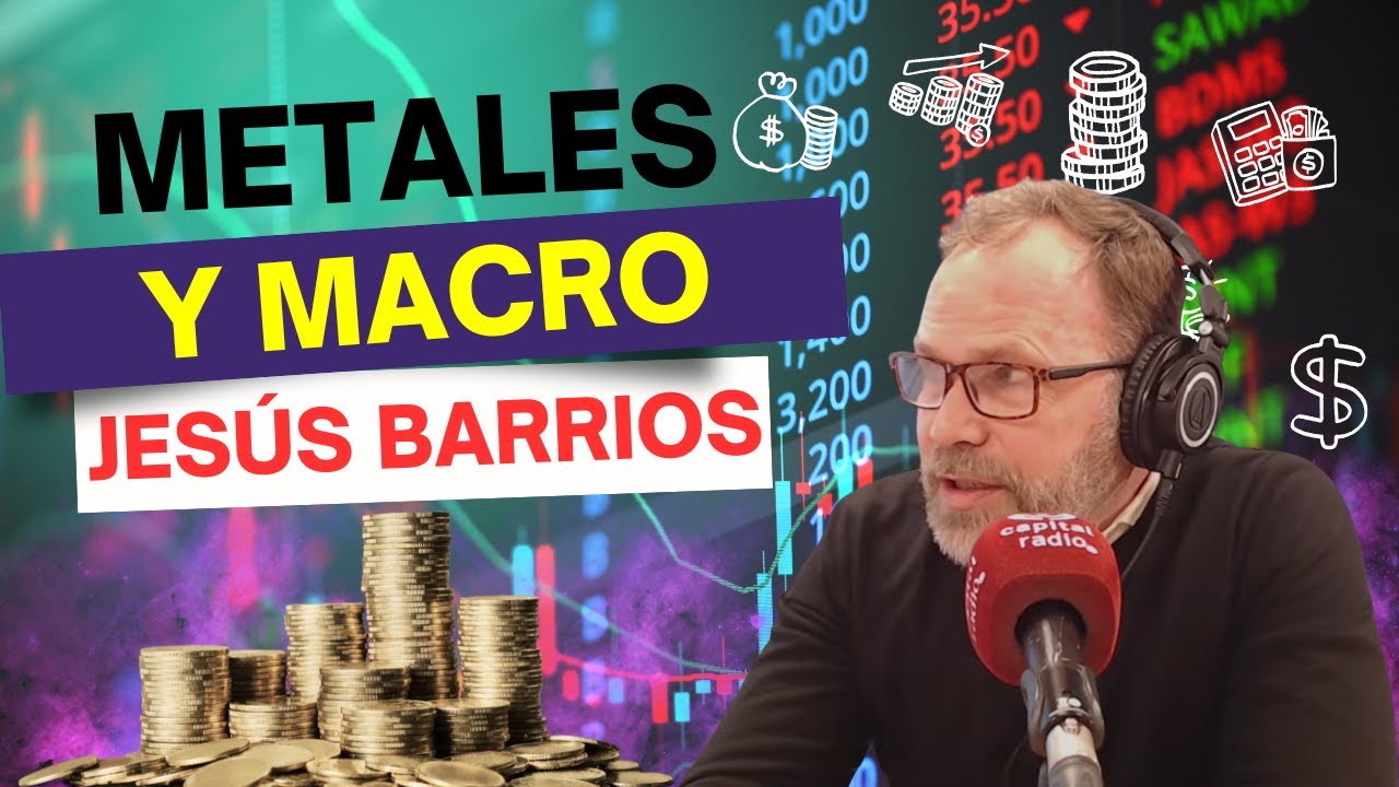 Oro, plata y otros metales, ¿hasta dónde? Con Jesús Barrios, asesor financiero