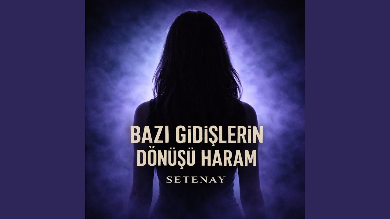 Bazı gidişlerin dönüşü haram