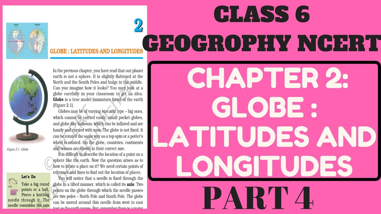 NCERT CLASS 6 GEOGROPHY CHAPTER 2: GLOBE : LATITUDES AND LONGITUDES [ PART 4]