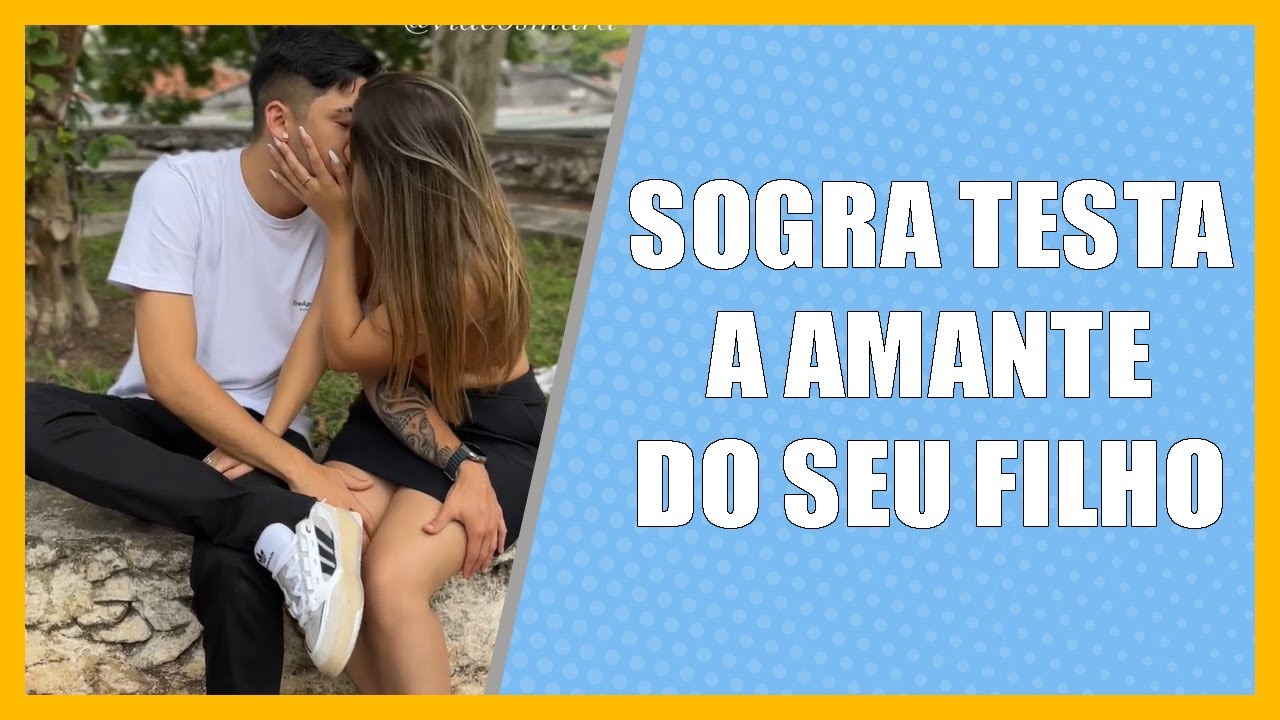 Sogra testa a amante do seu filho.