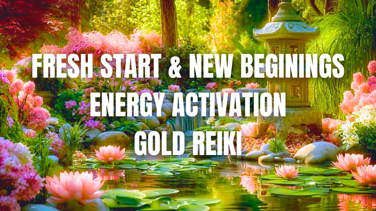 💚💚💚 Fresh Start & New Beginnings 🌟 Energy Activation 🌟 Gold Reiki