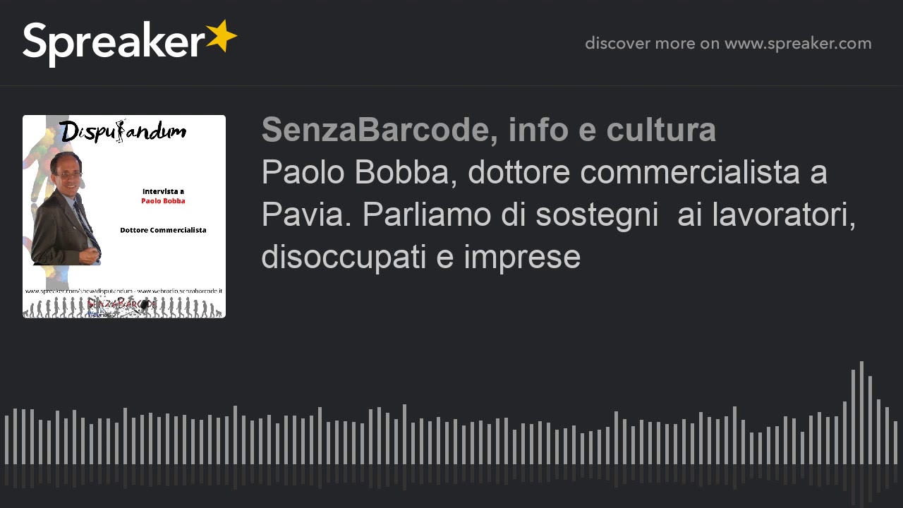 Paolo Bobba, dottore commercialista a Pavia. Parliamo di sostegni  ai lavoratori, disoccupati e impr