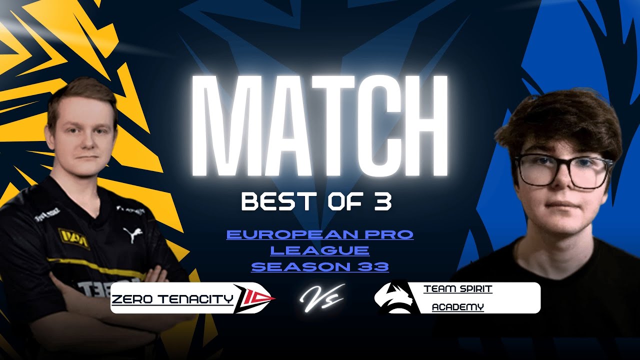 Zero Tenacity vs Team Spirit Academy BO3 | European Pro League Season 33