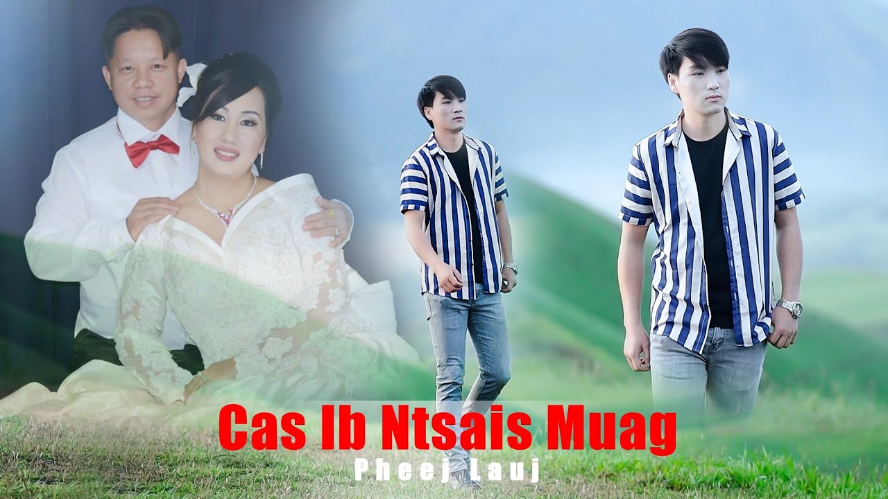 Pheej Lauj - Cas Ib Ntsais Muag - Nkauj Taum Tshiab New Song (2024 (2025)