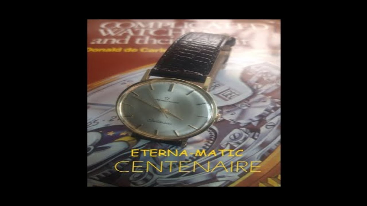 Eterna Matic CENTENAIRE GOLD 18 Ct. Watch Service