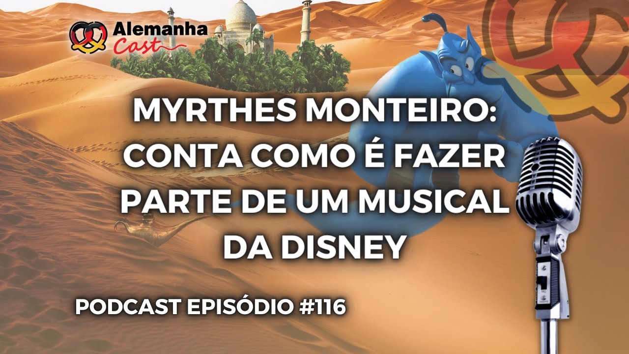 Alemanha Cast 116 - Myrthes Monteiro conta como é fazer parte da Disney