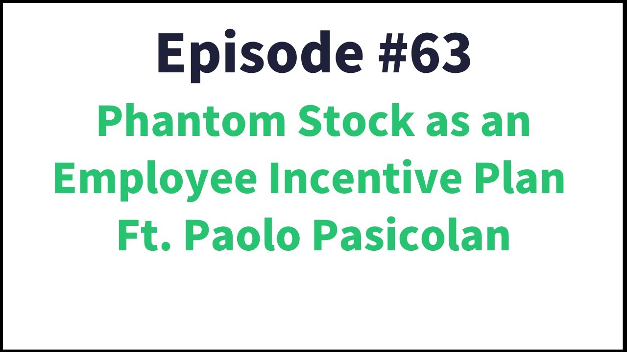 Phantom Stock as an Employee Incentive Plan Ft. Paolo Pasicolan