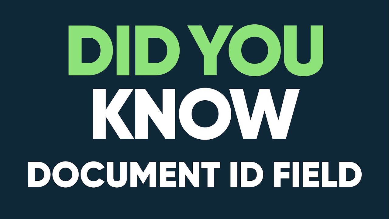 Document ID field - Did You Know