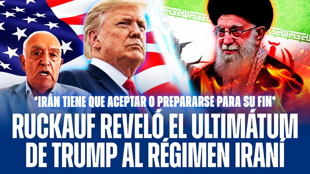 CARLOS RUCKAUF REVELÓ EL ULTIMÁTUM DE TRUMP AL RÉGIMEN IRANÍ