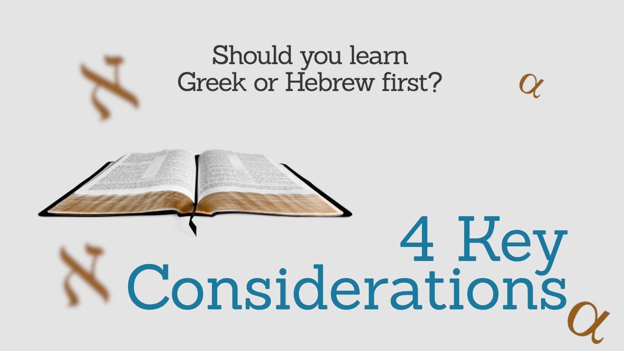 Should you learn New Testament Greek or Old Testament Hebrew?