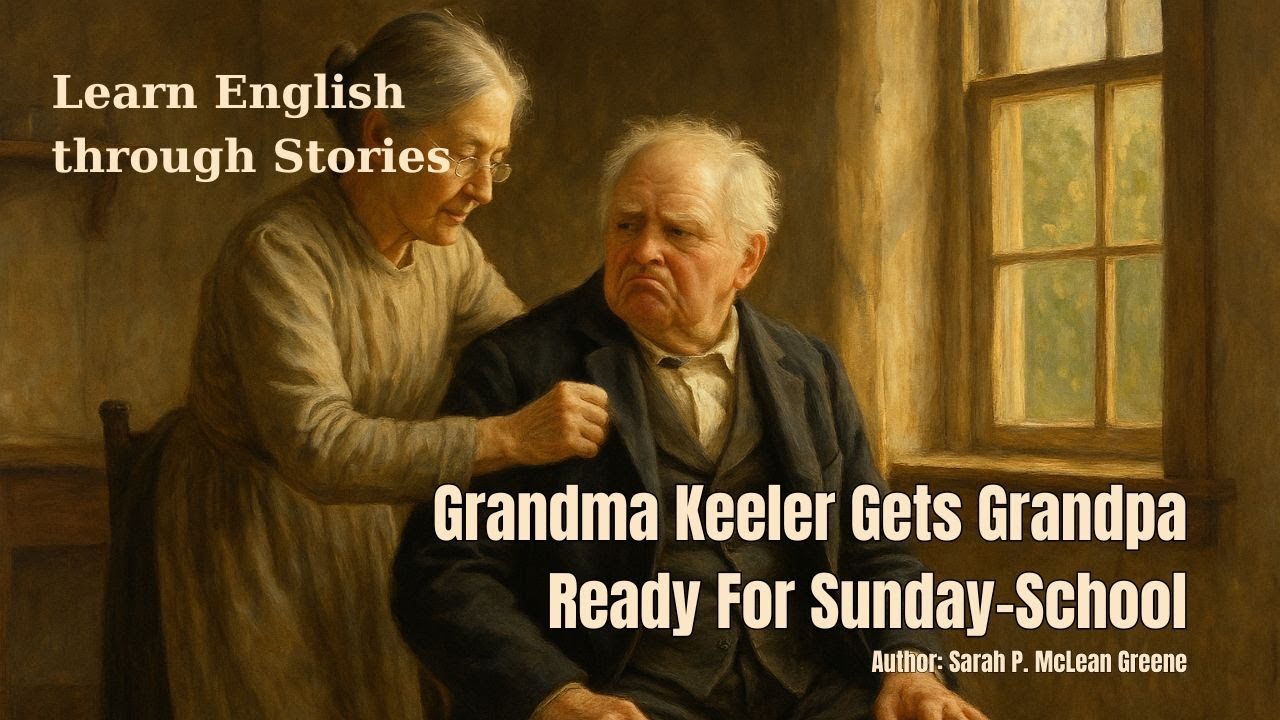 A Sunday Morning Comedy – Grandma Keeler Prepares Grandpa for Church
