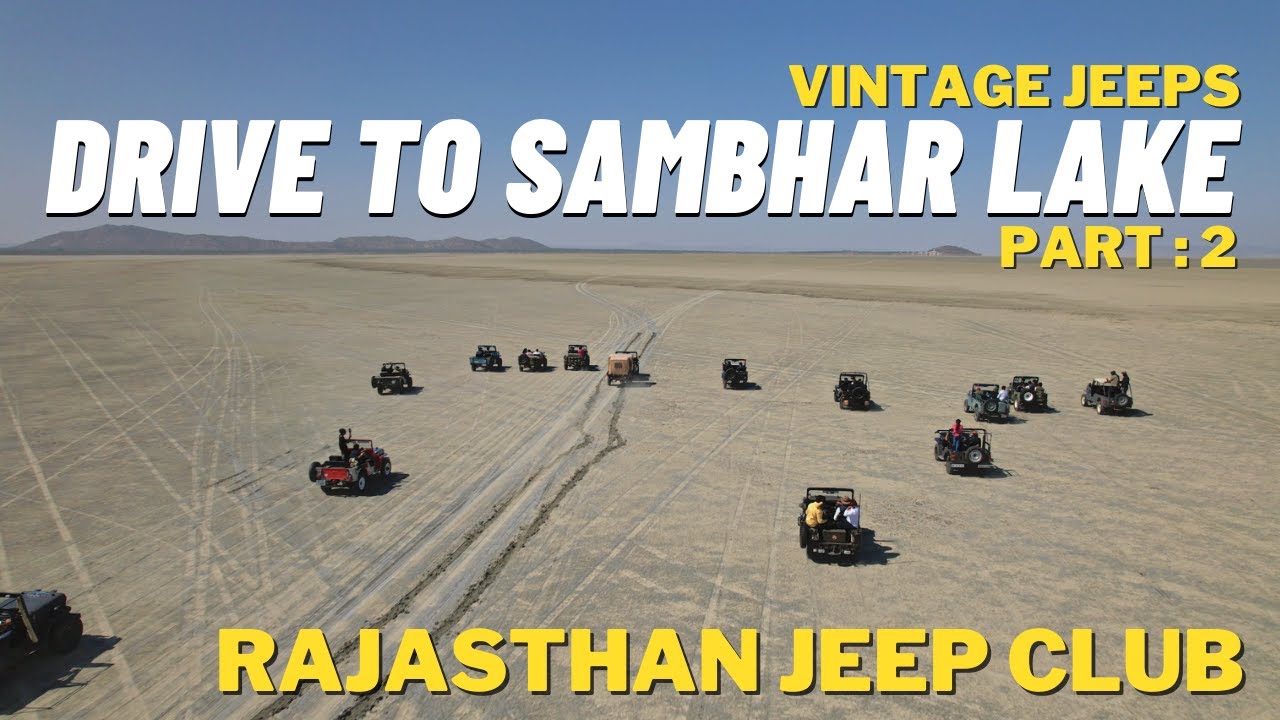 Rajasthan jeep club - Drive to sambhar  lake | vintage jeeps | willys | ford | Mahindra | part 2