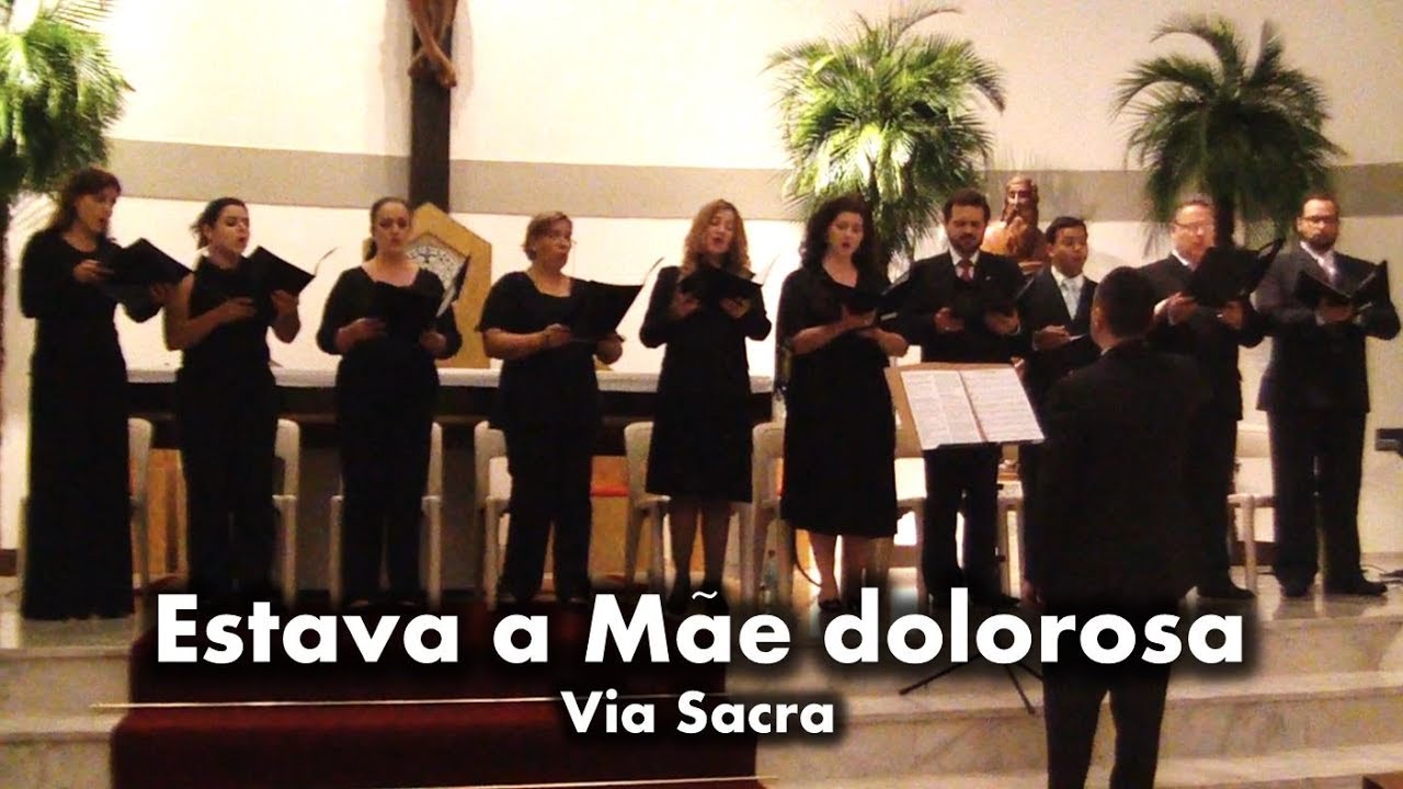 Estava a Mãe Dolorosa - Stabat Mater - Via Sacra